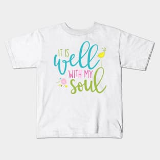 It is Well with My Soul Kids T-Shirt